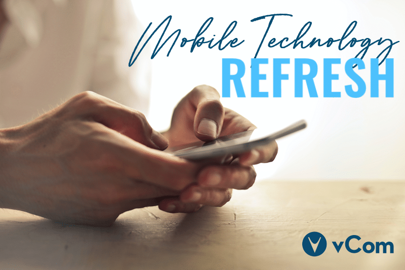 Refresh your mobile technology