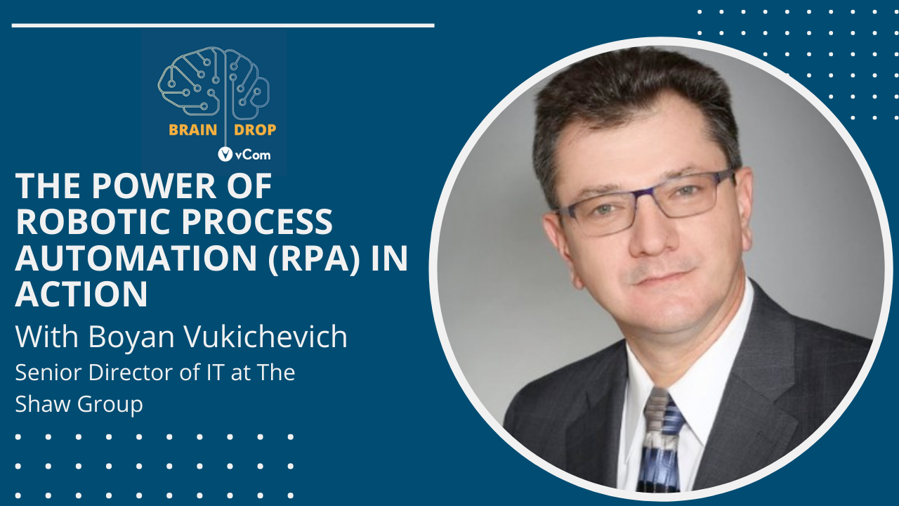 The Power of Robotic Process Automation (RPA) in Action with Boyan Vukichevich