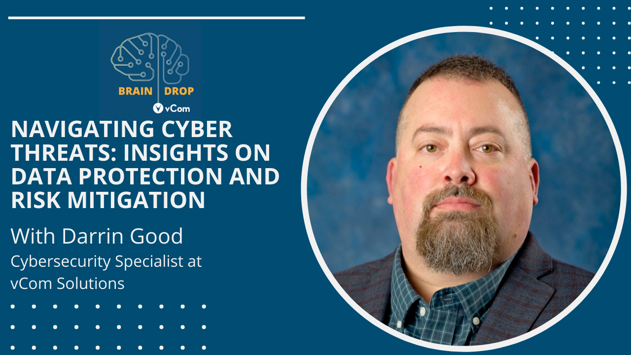 Navigating Cyber Threats: Insights on Data Protection and Risk Mitigation with Darrin Good