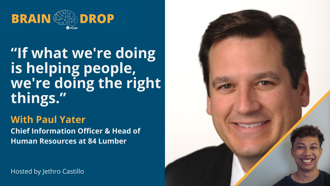 Paul Yater, CIO and Head of Human Resources at 84 Lumber