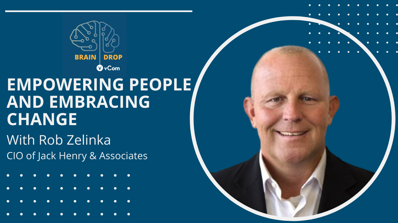 Empowering People and Embracing Change in IT with Rob Zelinka