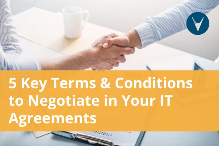 5 Key Terms & Conditions to Negotiate in Your IT Agreements