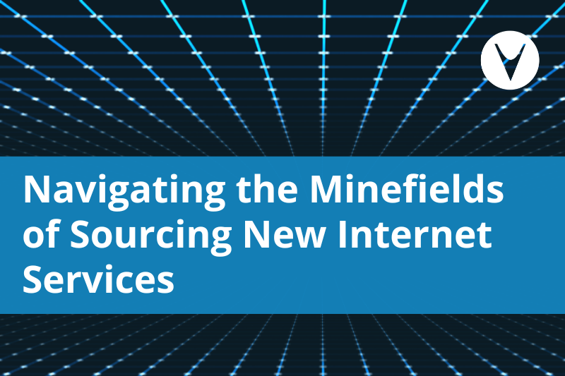 Navigating the Minefields of Sourcing New Internet Services