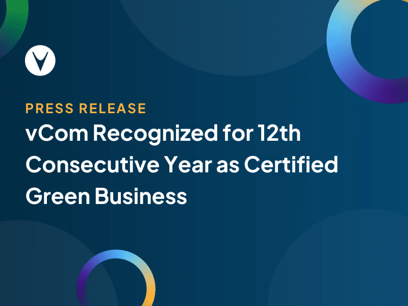 vCom Recognized for 12th Consecutive Year as Certified Green Business